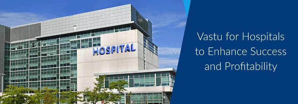 VASTU FOR HOSPITAL