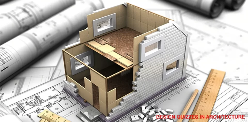 DESIGN QUIZZES IN ARCHITECTURE
