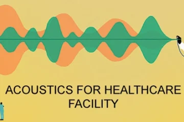 ACOUSTICS FOR HEALTHCARE FACILITY