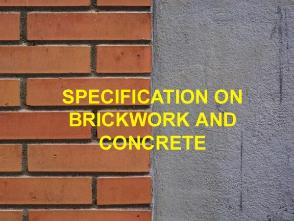 SPECIFICATION ON BRICKWORK AND CONCRETE